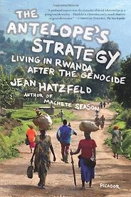 The best books on Africa - The Antelope's Strategy by Jean Hatzfeld The best books on Africa - The Antelope's Strategy by Jean Hatzfeld