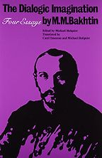 The best books on Deconstruction - The Dialogic Imagination: Four Essays by Mikhail Bakhtin & translated by Michael Holquist and Caryl Emerson The best books on Deconstruction - The Dialogic Imagination: Four Essays by Mikhail Bakhtin & translated by Michael Holquist and Caryl Emerson