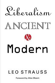 Liberalism Ancient and Modern by Leo Strauss