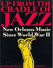 Up From the Cradle of Jazz by Jason Berry, Jonathan Foose and Tad Jones
