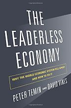 The Leaderless Economy: Why the World Economic System Fell Apart and How to Fix It by Peter Temin
