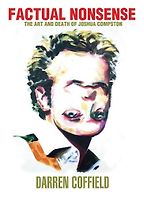 Factual Nonsense: The Art and death of Joshua Compston by Darren Coffield Factual Nonsense: The Art and death of Joshua Compston by Darren Coffield