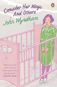 The Best John Wyndham Books - Consider Her Ways by John Wyndham The Best John Wyndham Books - Consider Her Ways by John Wyndham