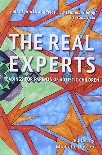 The Real Experts: Readings for Parents of Autistic Children by Michelle Sutton (editor)