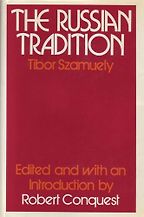 The best books on Why Russia isn’t a Democracy - The Russian Tradition by Tibor Szamuely The best books on Why Russia isn’t a Democracy - The Russian Tradition by Tibor Szamuely