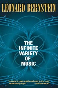 Alex Ross recommends the best Writing about Music - The Infinite Variety of Music by Leonard Bernstein