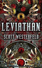 The Best Steampunk Books - Leviathan by Scott Westerfeld