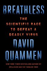 The Best Science Books of 2023: The Royal Society Book Prize - Breathless: The Scientific Race to Defeat a Deadly Virus by David Quammen The Best Science Books of 2023: The Royal Society Book Prize - Breathless: The Scientific Race to Defeat a Deadly Virus by David Quammen