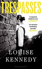 Trespasses by Louise Kennedy Trespasses by Louise Kennedy