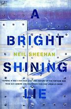 The best books on National Security - A Bright Shining Lie: John Paul Vann and America in Vietnam by Neil Sheehan