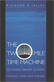 The best books on Ice - The Two Mile Time Machine by Richard B. Alley The best books on Ice - The Two Mile Time Machine by Richard B. Alley
