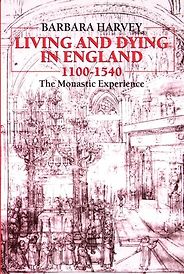 The best books on Daily Life in Medieval England - Living and Dying in England 1100-1540: The Monastic Experience by Barbara Harvey The best books on Daily Life in Medieval England - Living and Dying in England 1100-1540: The Monastic Experience by Barbara Harvey