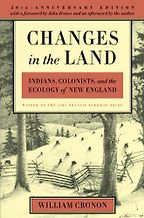 The best books on Food Studies - Changes in the Land: Indians, Colonists, and the Ecology of New England by William Cronon The best books on Food Studies - Changes in the Land: Indians, Colonists, and the Ecology of New England by William Cronon