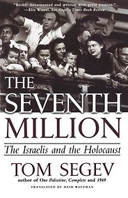 The best books on Jerusalem - The Seventh Million by Tom Segev The best books on Jerusalem - The Seventh Million by Tom Segev
