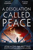 The Best Science Fiction of 2022: The Arthur C. Clarke Award Shortlist - A Desolation Called Peace by Arkady Martine The Best Science Fiction of 2022: The Arthur C. Clarke Award Shortlist - A Desolation Called Peace by Arkady Martine