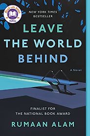 The Best South Asian American Novels - Leave the World Behind: A Novel by Rumaan Alam