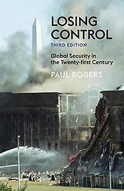 Losing Control: Global Security in the Twenty-First Century by Paul Rogers