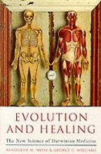 Evolution and Healing by Randolph M. Nesse, George C. Williams Evolution and Healing by Randolph M. Nesse, George C. Williams
