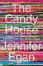Editor’s Choice: Our 2022 Novels of the Year - The Candy House: A Novel by Jennifer Egan