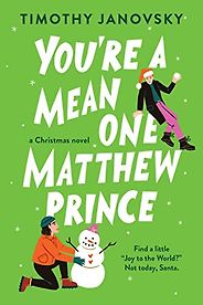 The Best Christmas Romance Books - You're a Mean One, Matthew Prince by Timothy Janovsky The Best Christmas Romance Books - You're a Mean One, Matthew Prince by Timothy Janovsky