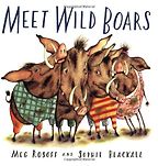 Meet Wild Boars by Meg Rosoff Meet Wild Boars by Meg Rosoff