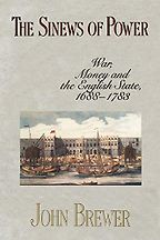 The Best Books on Taxes and Taxation - The Sinews of Power: War, Money and the English State, 1688–1783 by John Brewer