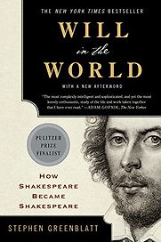 Will in the World: How Shakespeare Became Shakespeare by Stephen Greenblatt Will in the World: How Shakespeare Became Shakespeare by Stephen Greenblatt