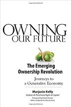 The best books on Rethinking Economics - Owning the Future: The Emerging Ownership Revolution by Marjorie Kelly