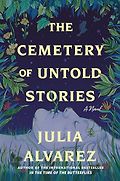 The Best Fiction Audiobooks of 2024 - The Cemetery of Untold Stories: A Novel by Julia Alvarez