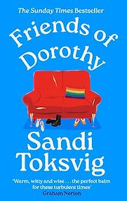 Friends of Dorothy by Sandi Toksvig Friends of Dorothy by Sandi Toksvig