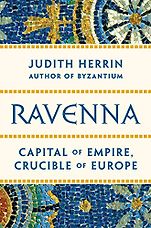 The Best History Books: The 2021 Wolfson Prize Shortlist - Ravenna: Capital of Empire, Crucible of Europe by Judith Herrin The Best History Books: The 2021 Wolfson Prize Shortlist - Ravenna: Capital of Empire, Crucible of Europe by Judith Herrin