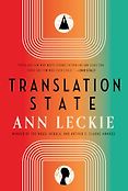 The Best Sci-Fi & Fantasy Novels - Translation State by Ann Leckie