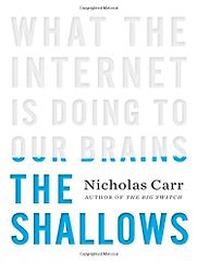 The Shallows by Nicholas Carr The Shallows by Nicholas Carr