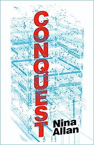 Novels About Science Fiction - Conquest by Nina Allan Novels About Science Fiction - Conquest by Nina Allan