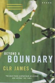 The best books on Cricket - Beyond A Boundary by C L R James The best books on Cricket - Beyond A Boundary by C L R James