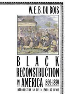 African American History Books - Black Reconstruction in America by W E B Du Bois
