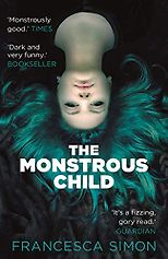 The Best Anthony Trollope Books - The Monstrous Child by Francesca Simon
