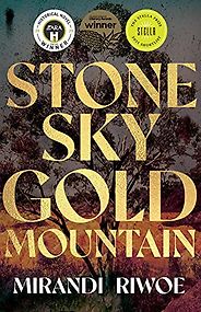 The Best Australian Historical Fiction - Stone Sky Gold Mountain by Mirandi Riwoe The Best Australian Historical Fiction - Stone Sky Gold Mountain by Mirandi Riwoe