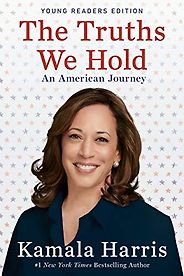 Kamala Harris Books - The Truths We Hold: An American Journey (Young Readers Edition) by Kamala Harris Kamala Harris Books - The Truths We Hold: An American Journey (Young Readers Edition) by Kamala Harris
