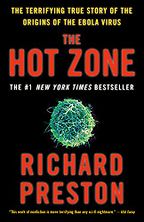 The best books on National Security - The Hot Zone: The Chilling True Story of an Ebola Outbreak by Richard Preston The best books on National Security - The Hot Zone: The Chilling True Story of an Ebola Outbreak by Richard Preston