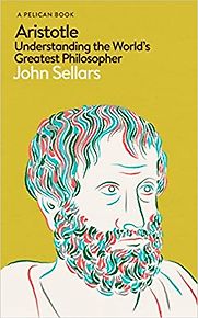 Aristotle: Understanding the World's Greatest Philosopher by John Sellars Aristotle: Understanding the World's Greatest Philosopher by John Sellars