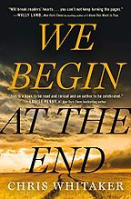 We Begin at the End by Chris Whitaker We Begin at the End by Chris Whitaker