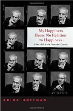 The best books on Perspectives Israel and Palestine - My Happiness Bears No Relation to Happiness by Adina Hoffman The best books on Perspectives Israel and Palestine - My Happiness Bears No Relation to Happiness by Adina Hoffman