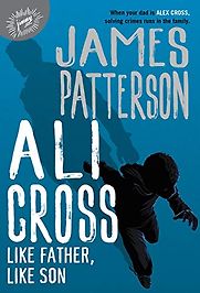 Ali Cross: Like Father, Like Son by James Patterson Ali Cross: Like Father, Like Son by James Patterson
