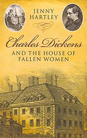 Charles Dickens and the House of Fallen Women by Jenny Hartley Charles Dickens and the House of Fallen Women by Jenny Hartley