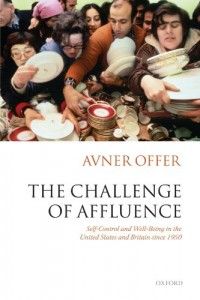 The best books on Inequality - The Challenge of Affluence by Avner Offer