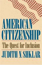 The Best Philosophy Books by Women - American Citizenship: The Quest for Inclusion by Judith Shklar The Best Philosophy Books by Women - American Citizenship: The Quest for Inclusion by Judith Shklar