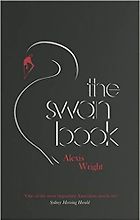 The Best Climate Change Novels - The Swan Book by Alexis Wright