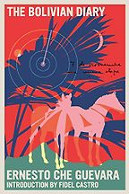 The Bolivian Diary by Che Guevara The Bolivian Diary by Che Guevara