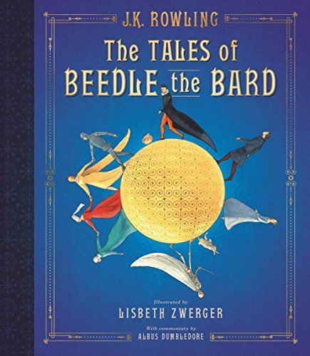 The Tales of Beedle the Bard by J.K. Rowling & Lisbeth Zwerger (illustrator)